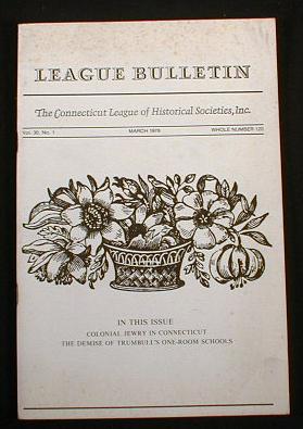 Image for League Bulletin - The Connecticut League of Historical Societies, Inc. Vol. 30, No. 1, March 1978