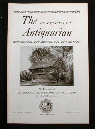 Image for The Connecticut Antiquarian: The Bulletin of the Antiquarian and Landmarks Society, Inc. Of Connecticut. Vol. XXI, No. 3, December 1969