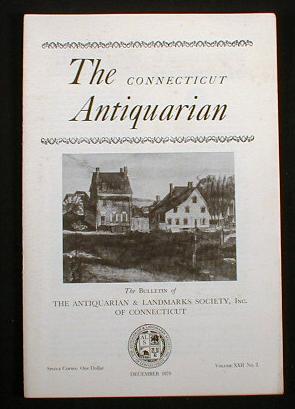 Image for The Connecticut Antiquarian: The Bulletin of the Antiquarian and Landmarks Society, Inc. Of Connecticut. Vol. XXII, No. 2, December 1970