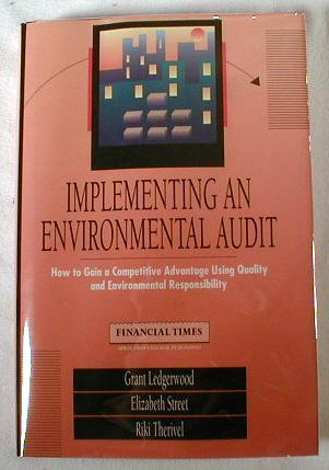 Image for Implementing an Environmental Audit : How to Gain a Competitive Advantage Using Quality and Environmental Responsibility