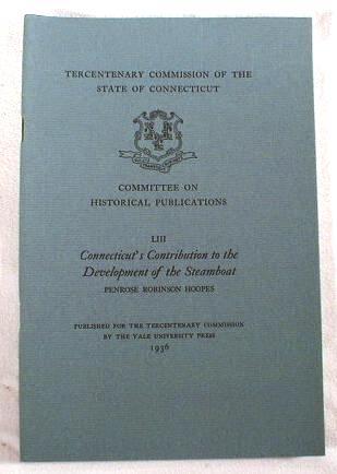 Image for Connecticut's Contribution to the Development of the Steamboat. Tercentenary Commission of the State of Connecticut Committee on Historical Publications LIII