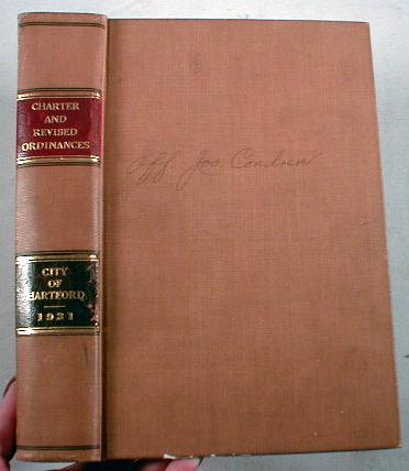 Image for The Compiled Charter of the City of Hartford, Containing the Amendments to the Charter Passed By the General Assembly of Connecticut To and Including the Session of 1931. Bound Together With The Revised Ordinances of the City of Hartford...