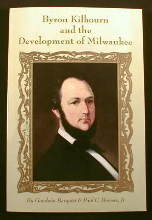 Image for Byron Kilbourn and the Development of Milwaukee