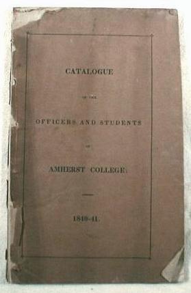 Image for Catalogue of The Officers and Students of Amherst College for the Academical Year 1840-41