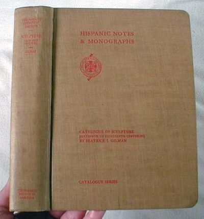 Image for Catalogue of Sculpture (Sixteenth to Eighteenth Centuries) in the Collection of the Hispanic Society of America. Cover Title: Hispanic Notes and Monographs
