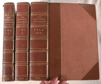 Image for The Newgate Calendar; Comprising Interesting Memoirs of the Most Notorious Characters who Have Been Convicted of Outrages on The Laws of England Since the Commencement of the Eighteenth Century... Four Volumes Bound as Three