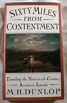 Sixty Miles from Contentment: Traveling the Nineteenth-Century American Interior Image for Sixty Miles from Contentment: Traveling the Nineteenth-Century American Interior