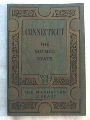 Connecticut - The Nutmeg State. Volume 2-S, Manhattan Library Image for Connecticut - The Nutmeg State. Volume 2-S, Manhattan Library