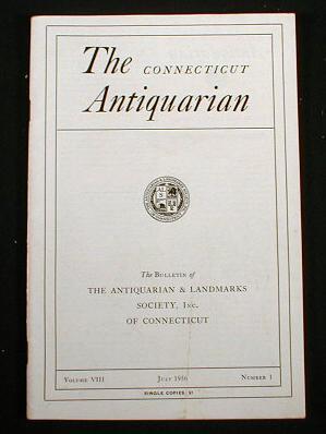 The Connecticut Antiquarian: The Bulletin of the Antiquarian and Landmarks Society, Inc. Of Connecticut. Vol. VIII, No. 1, July 1956 Image for The Connecticut Antiquarian: The Bulletin of the Antiquarian and Landmarks Society, Inc. Of Connecticut. Vol. VIII, No. 1, July 1956