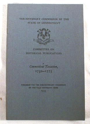 Image for Connecticut Taxation 1750-1775. Tercentenary Commission of the State of Connecticut Committee on Historical Publications X
