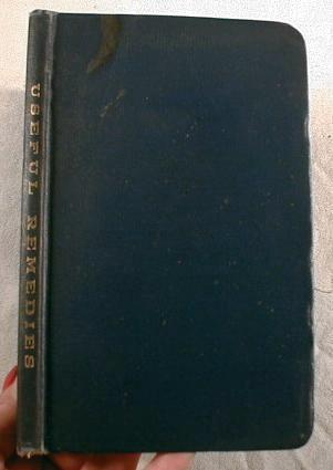 Image for Useful Remedies : An Epitome of the Properties and Uses of the Articles Included in the List of Important Medicaments Selected By the Council ... Compiled By the Committee on Useful Remedies of the Council on Pharmacy and Chemistry