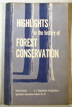 Image for Highlights in the History of Forest Conservation. Agriculture Information Bulletin No. 83