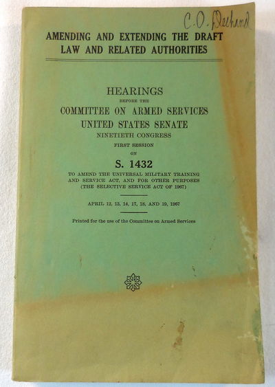 Image for Amending and Extending the Draft Law and Related Authorities. Hearings Before the Committee on Armed Services, United States Senate, on S. 1432