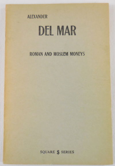 Image for Roman and Moslem Moneys. Square Dollar Series