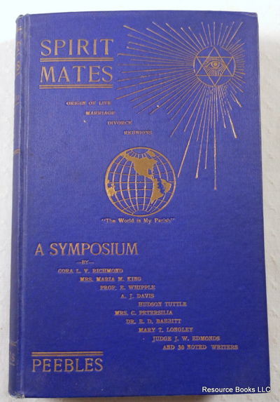 Image for Spirit Mates: Their Origin and Destiny - Sex-Life, Marriage, Divorce; Also a Symposium By Forty Noted Writers