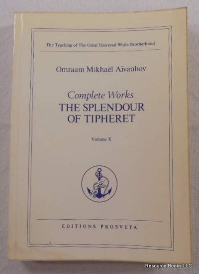 Image for The Splendour of Tipheret. Complete Works Volume X Initiatic Teaching of the Fraternite Blanche Universelle