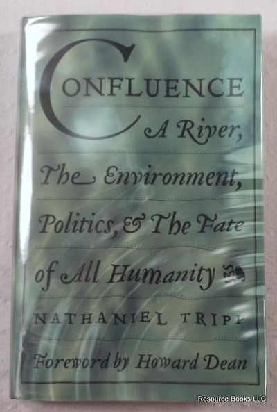 Image for Confluence: A River, The Environment, Politics, & The Fate Of All Humanity