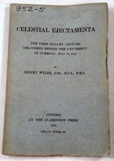Image for Celestial Ejectamenta. The First Halley Lecture Delivered Before the University on Tuesday, May 10, 1910
