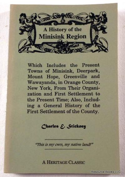 Image for A History of the Minisink Region: Which Includes the Present Towns of Minisink, Deerpark, Mount Hope, Greenville and Wawayanda, in Orange County, New York, from Their Organization and First Settlement to the Present Time; Also, Including a General History