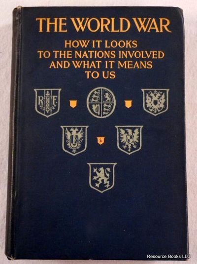 Image for The World War: How it Looks to the Nations Involved and What it Means to Us