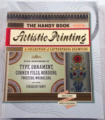 Image for The Handy Book of Artistic Printing: Collection of Letterpress Examples with Specimens of Type, Ornament, Corner Fills, Borders, Twisters, Wrinklers, and other Freaks of Fancy