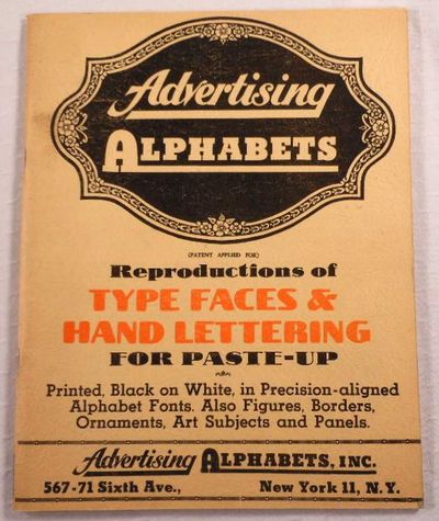 Image for Advertising Alphabets: Reproductions of Type Faces and Hand Lettering for Paste-up. Printed, Black on White, in Precision-aligned Alphabet Fonts. Also Figures, Borders, Ornaments, Art Subjects and Panels
