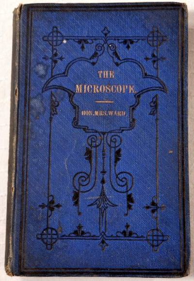 Image for The Microscope, or Descriptions of Various Objects of Especial Interest and Beauty, Adapted for Microscopic Observation