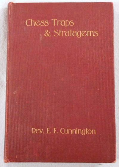 Image for Chess Traps and Stratagems. Part I: Traps in the Openings; Part II: Miscellaneous