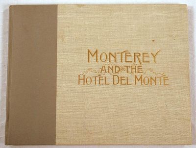Image for Monterey and the Hotel Del Monte. Photo-gravures