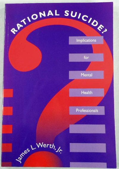 Image for Rational Suicide?: Implications for Mental Health Professionals (Death, Education, Aging and Health Care)
